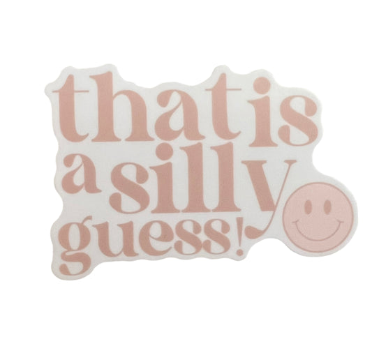 "that is a silly guess" SLP sticker