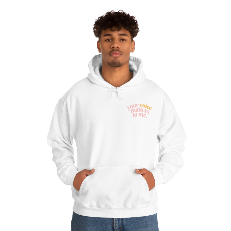 your voice matters to me hoodie